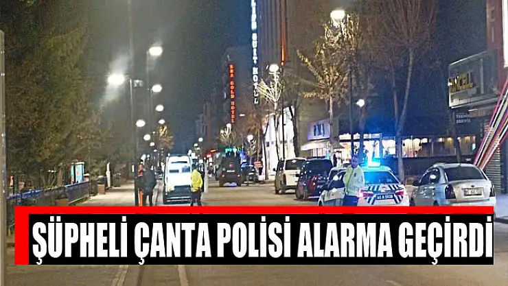 Şüpheli çanta polisi alarma geçirdi