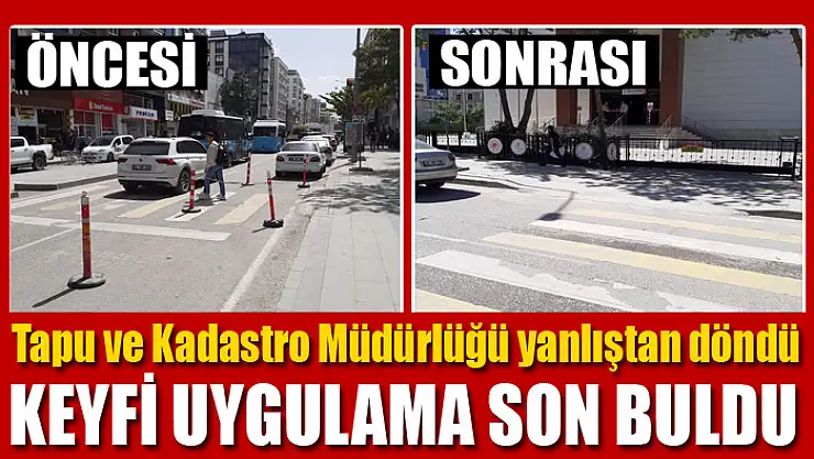 Tapu ve Kadastro Müdürlüğü yanlıştan döndü Keyfi uygulama son buldu