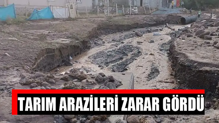 Tarım arazileri zarar gördü