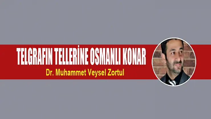 Telgrafın Tellerine Osmanlı Konar