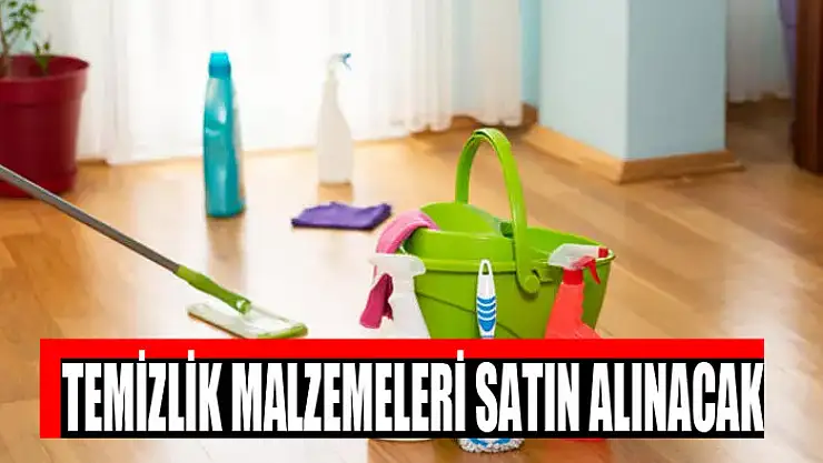 Temizlik malzemeleri satın alınacak