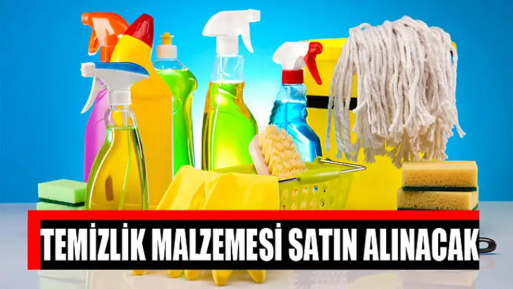 Temizlik malzemesi satın alınacak