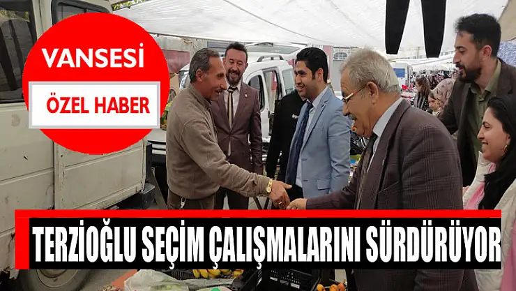Terzioğlu seçim çalışmalarını sürdürüyor