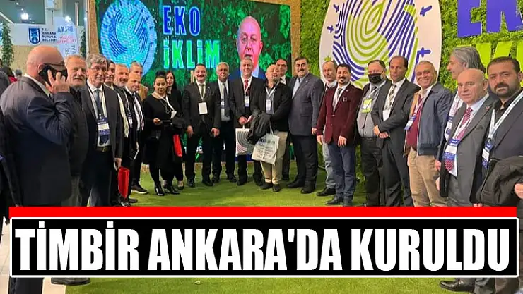 TİMBİR ANKARA'DA KURULDU