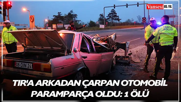 TIR'a arkadan çarpan otomobil paramparça oldu: 1 ölü