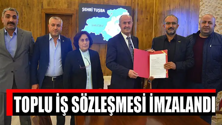 Toplu İş Sözleşmesi imzalandı