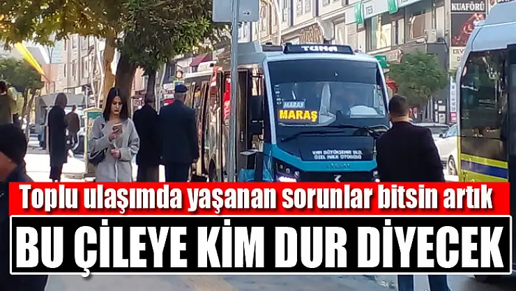 Toplu ulaşımda yaşanan sorunlar bitsin artık Bu çileye kim dur diyecek