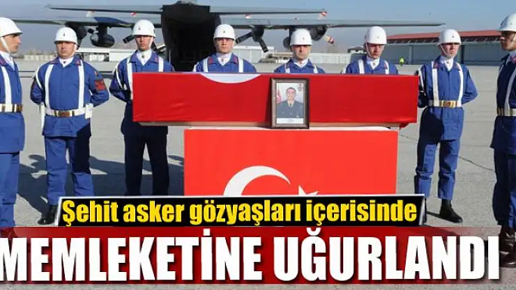 Şehit asker memleketine uğurlandı