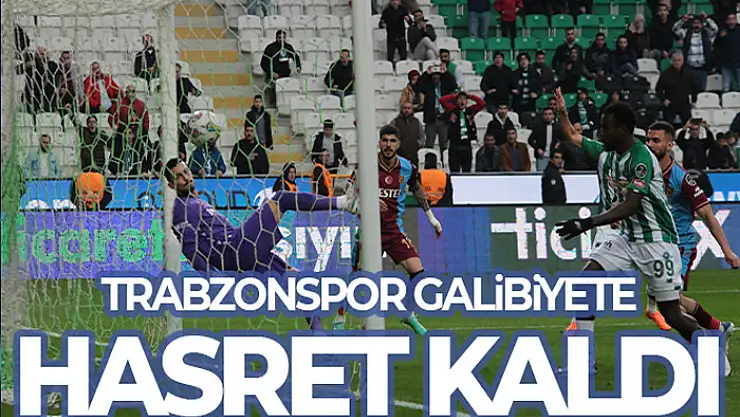 Trabzonspor galibiyete hasret kaldı