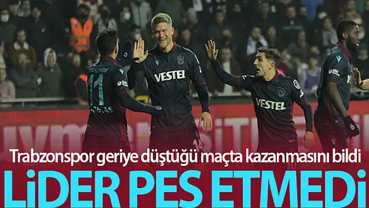 Trabzonspor İzmir'de geriden gelip kazandı