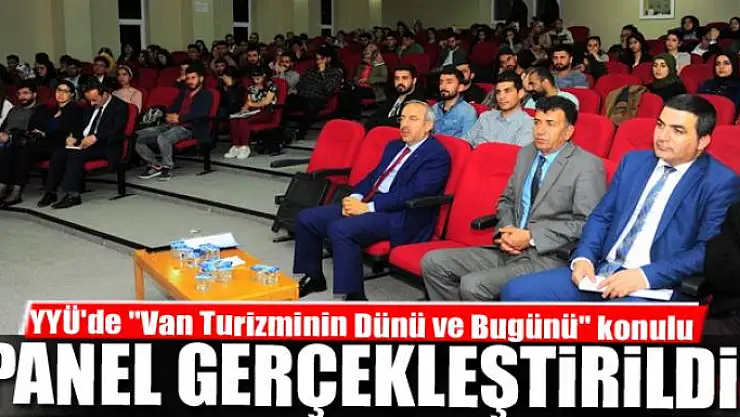 YYÜ'de ''Van Turizminin Dünü ve Bugünü'' konulu panel