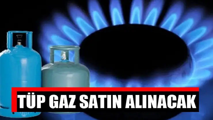 Tüp gaz satın alınacak