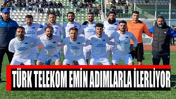 TÜRK TELEKOM EMİN ADIMLARLA İLERLİYOR