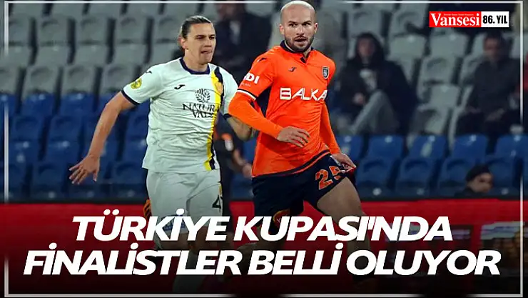 Türkiye Kupası'nda finalistler belli oluyor