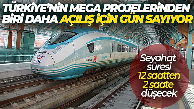 Türkiye'nin mega projelerinden biri daha açılış için gün sayıyor
