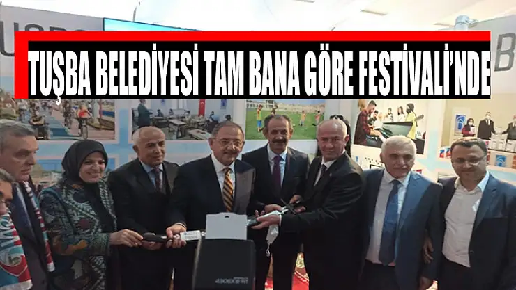 TUŞBA BELEDİYESİ TAM BANA GÖRE FESTİVALİ'NDE