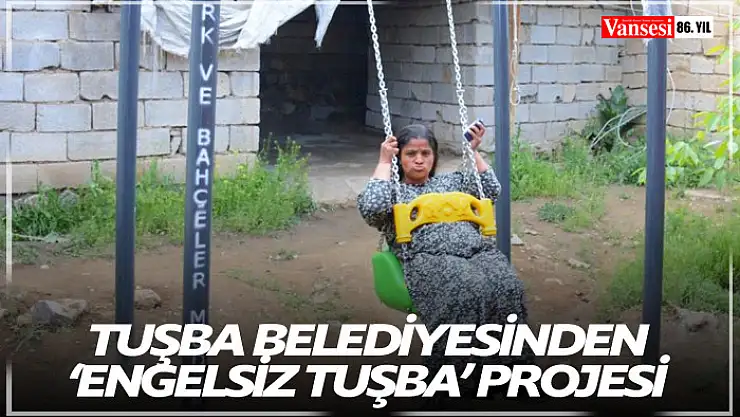 Tuşba Belediyesinden 'Engelsiz Tuşba' projesi