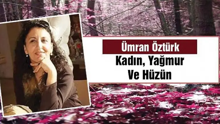 Kadın, Yağmur Ve Hüzün