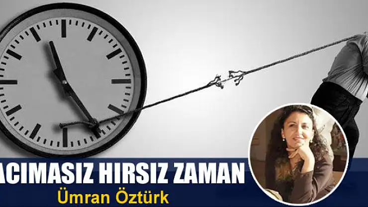 Acımasız hırsız zaman 
