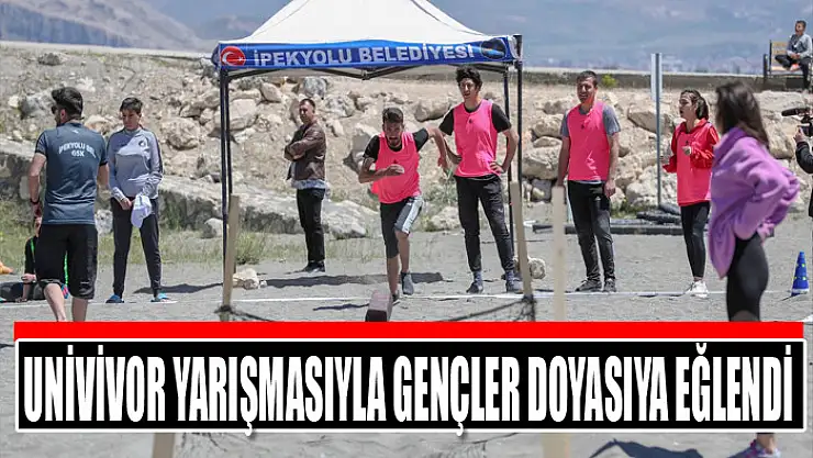 UNİVİVOR YARIŞMASIYLA GENÇLER DOYASIYA EĞLENDİ