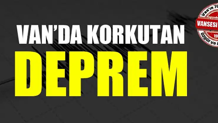 Van'da korkutan deprem