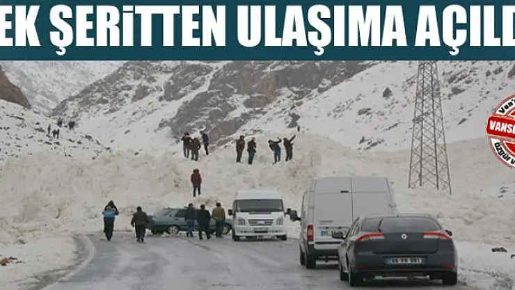 Van-Çatak karayolu tek şeritten ulaşıma açıldı