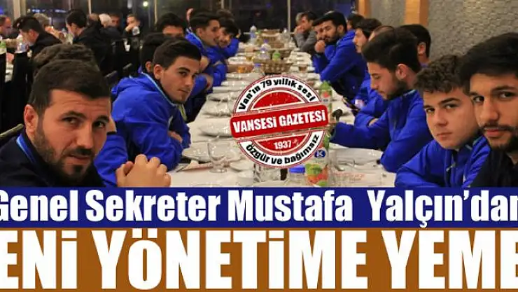 Genel Sekreter Yalçın'dan yeni yönetime yemek