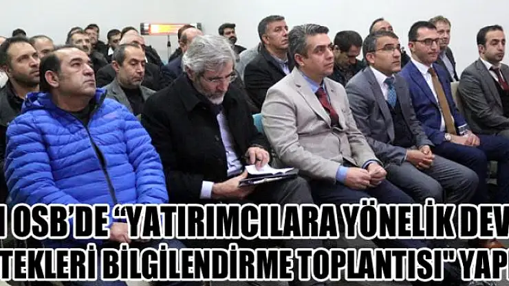 Van OSB'de 'Yatırımcılara Yönelik Devlet Destekleri Bilgilendirme Toplantısı' yapıldı