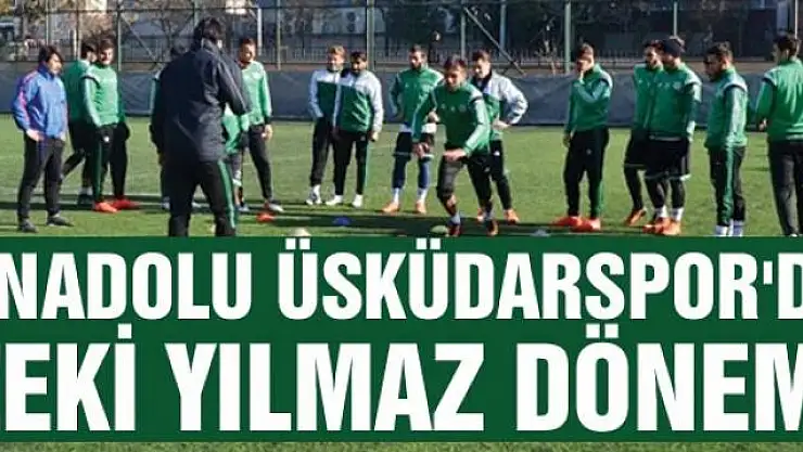 ANADOLU ÜSKÜDARSPOR'DA ZEKİ YILMAZ DÖNEMİ