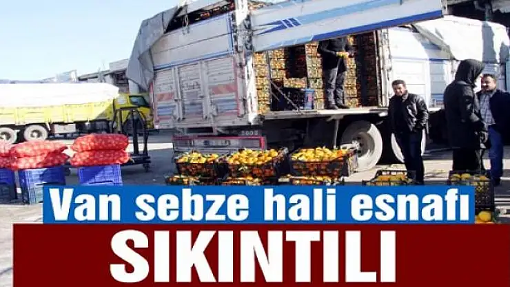 Van sebze hali esnafı sıkıntılı