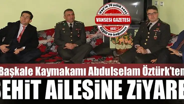 Kaymakam Öztürk'ten şehit ailesine ziyaret