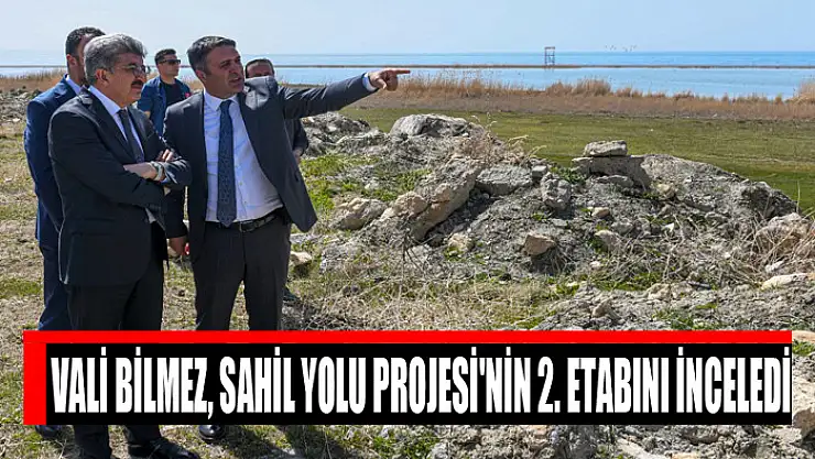 VALİ BİLMEZ, SAHİL YOLU PROJESİ'NİN 2. ETABINI İNCELEDİ