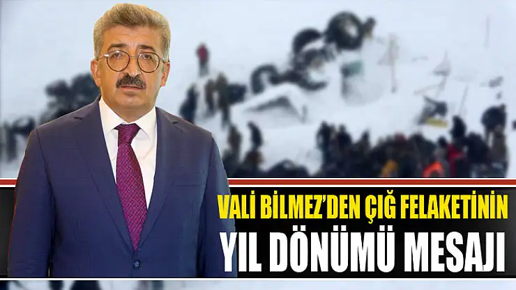 Vali Bilmez'den çığ felaketinin yıl dönümü mesajı