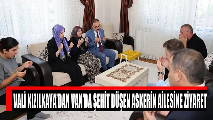 Vali Kızılkaya'dan Van'da şehit düşen askerin ailesine ziyaret