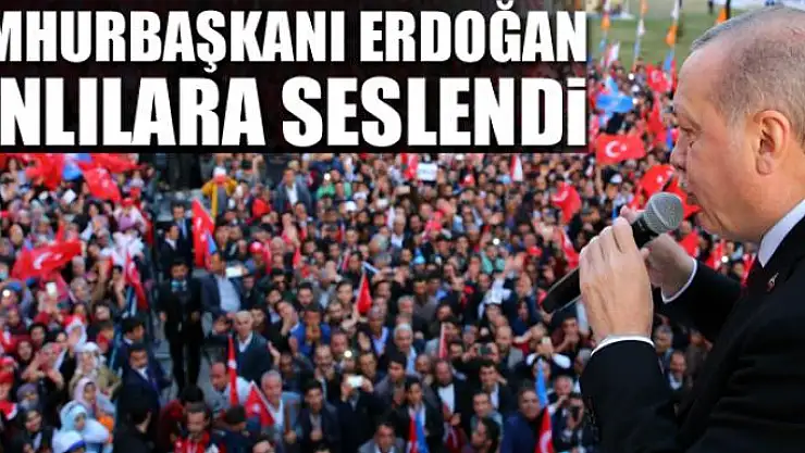 CUMHURBAŞKANI ERDOĞAN  VANLILARA SESLENDİ