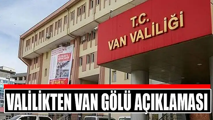Valilikten Van Gölü açıklaması