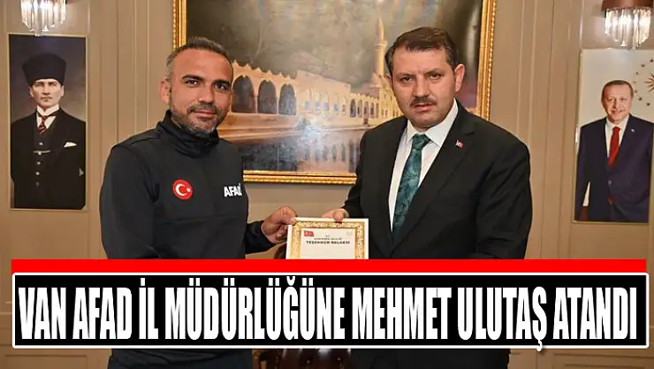Van AFAD İl Müdürlüğüne Mehmet Ulutaş atandı