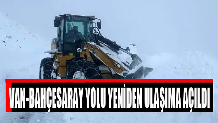 Van-Bahçesaray yolu yeniden ulaşıma açıldı