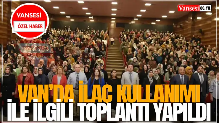 Van'da İlaç Kullanımı ile İlgili Toplantı Yapıldı