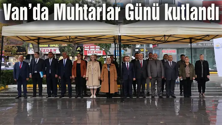Van'da Muhtarlar Günü kutlandı