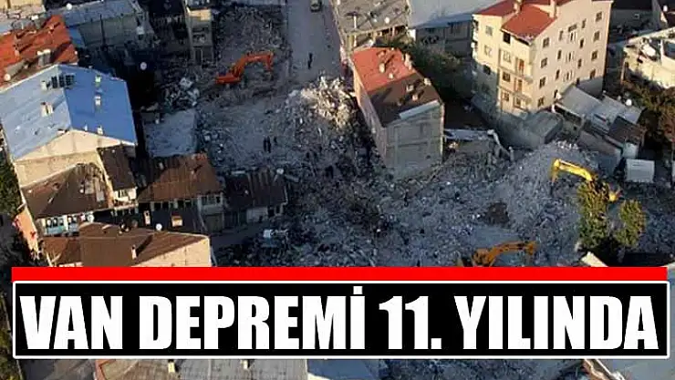 Van depremi 11. yılında