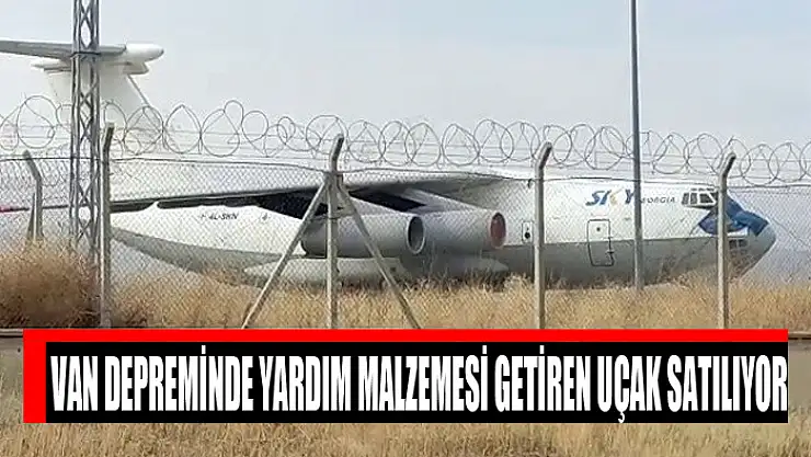Van depreminde yardım malzemesi getiren uçak satılıyor