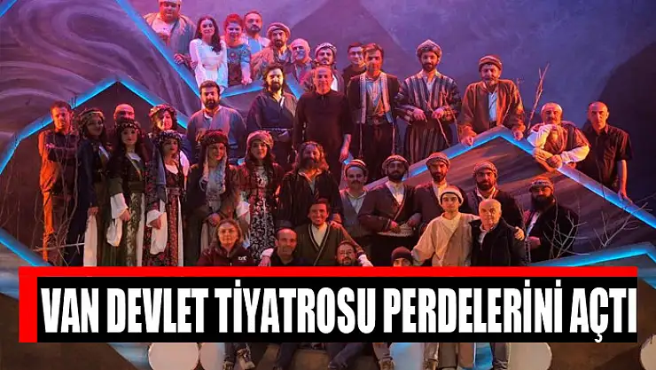 Van Devlet Tiyatrosu perdelerini açtı