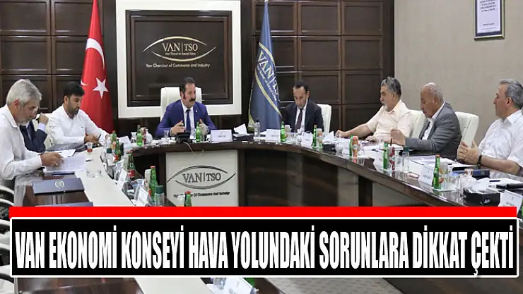 Van Ekonomi Konseyi hava yolundaki sorunlara dikkat çekti