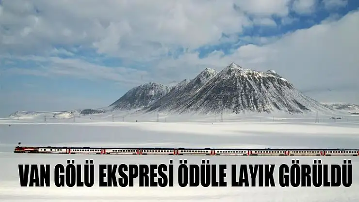 Van Gölü Ekspresi ödüle layık görüldü