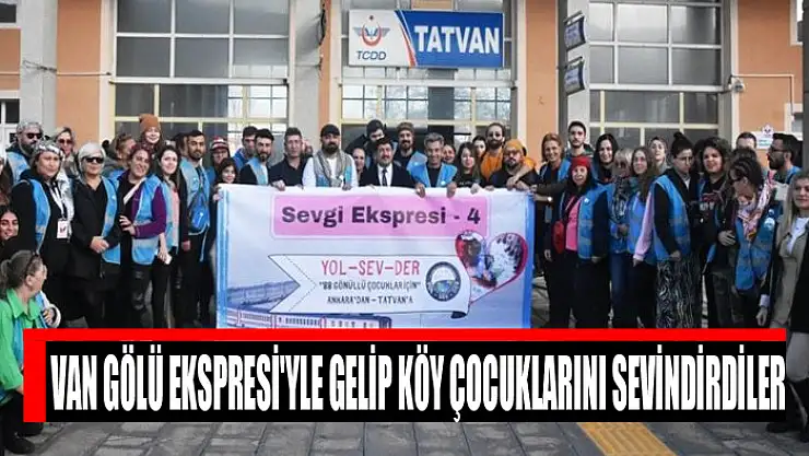 Van Gölü Ekspresi'yle gelip köy çocuklarını sevindirdiler