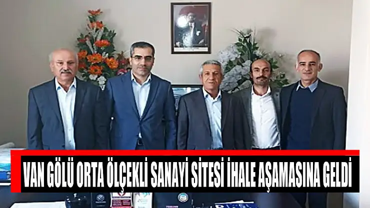 Van Gölü Orta Ölçekli Sanayi Sitesi ihale aşamasına geldi