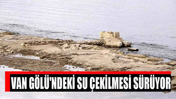 Van Gölü'ndeki su çekilmesi sürüyor