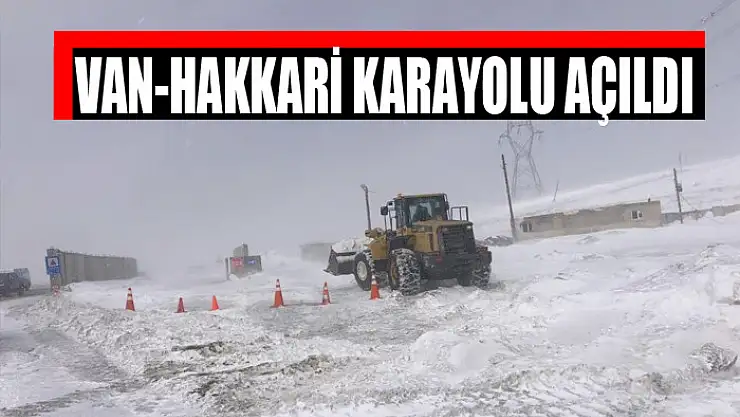 Van-Hakkari karayolu açıldı