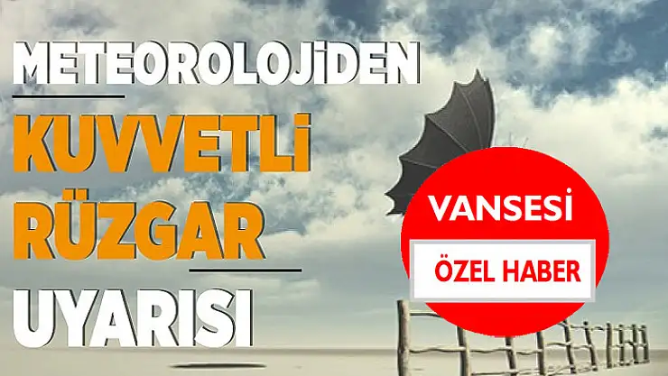 Van için kuvvetli rüzgar uyarısı
